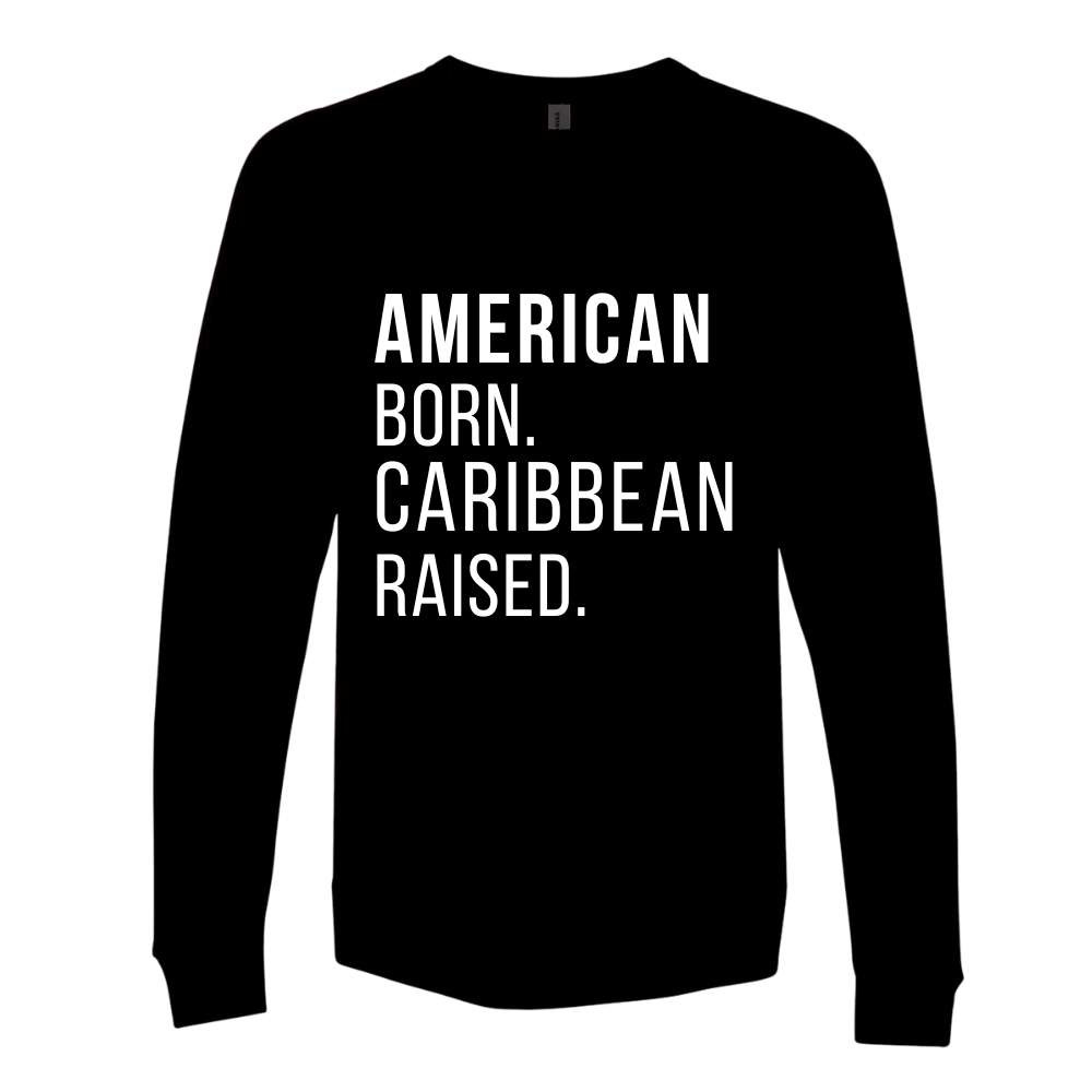 American Born Caribbean Raised Sweatshirt