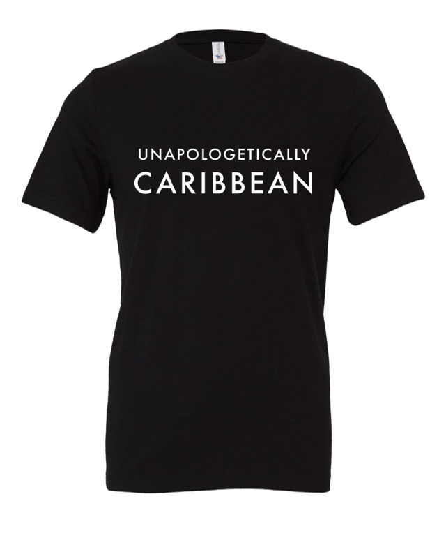 Unapologetically Caribbean Tee