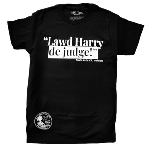 Lawd Harry de Judge Tee