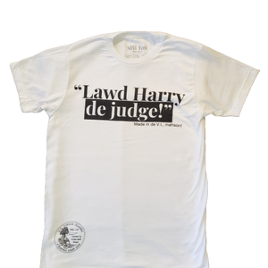 Lawd Harry de Judge Tee